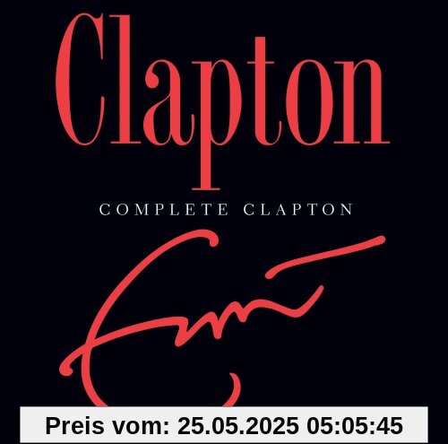 Complete Clapton Complete Clapton von Eric Clapton