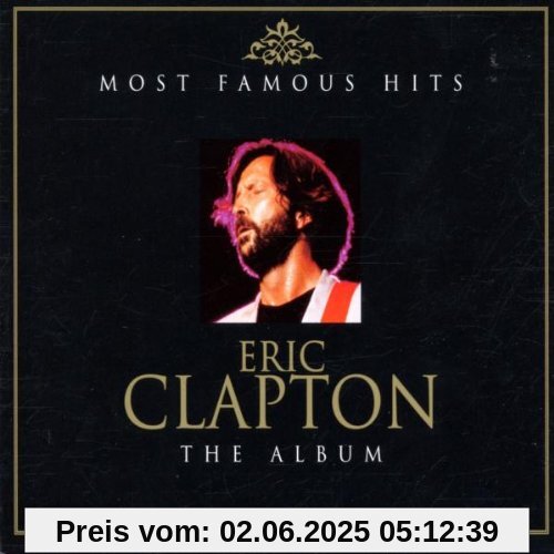 Most Famous Hits - Eric Clapton - The Album von Eric Clapton
