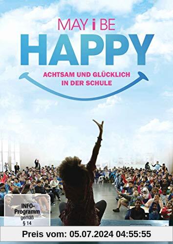 May I Be Happy - Achtsam und glücklich in der Schule von Eric Georgeault