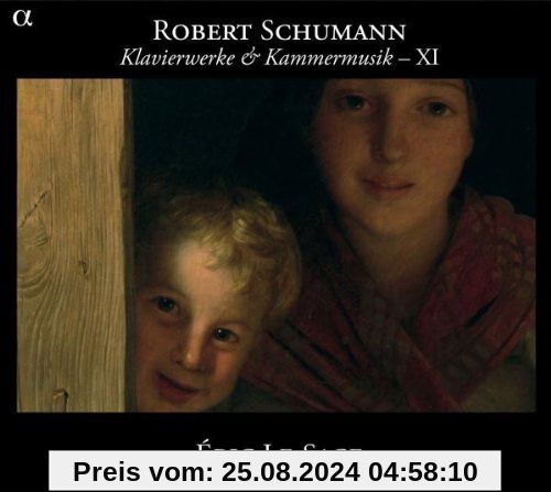 Schumann: Klavierwerke und Kammermusik Vol.XI von Eric Le Sage