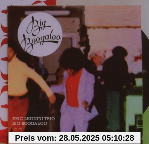 Big Boogaloo Big Boogaloo von Eric Legnini