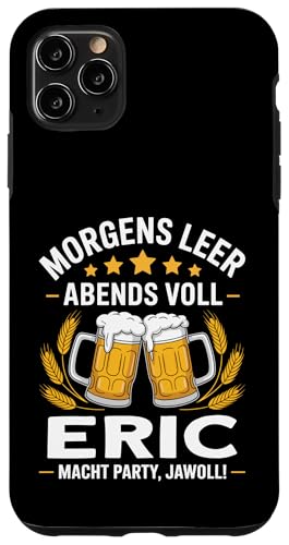 Morgens Leer Abends Voll lustiger Bier Spruch Eric Hülle für iPhone 11 Pro Max Morgens Leer Abends Voll lustiger Bier Spruch Eric Hülle für iPhone 11 Pro Max von Eric Spruch lustiger Bier Spruch Vatertag