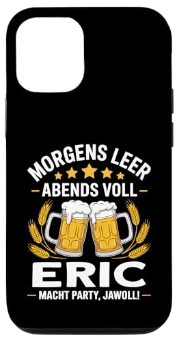 Morgens Leer Abends Voll lustiger Bier Spruch Eric Hülle für iPhone 12/12 Pro Morgens Leer Abends Voll lustiger Bier Spruch Eric Hülle für iPhone 12/12 Pro von Eric Spruch lustiger Bier Spruch Vatertag