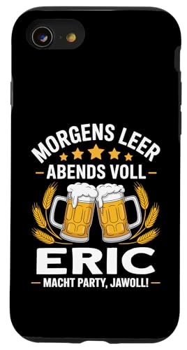 Morgens Leer Abends Voll lustiger Bier Spruch Eric Hülle für iPhone SE (2020) / 7 / 8 von Eric Spruch lustiger Bier Spruch Vatertag