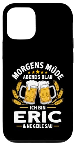 Morgens Müde Abends Blau lustiger Bier Spruch Eric Hülle für iPhone 12/12 Pro von Eric Spruch lustiger Bier Spruch Vatertag