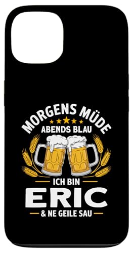 Morgens Müde Abends Blau lustiger Bier Spruch Eric Hülle für iPhone 13 von Eric Spruch lustiger Bier Spruch Vatertag