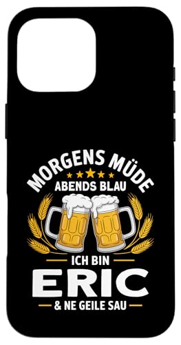 Morgens Müde Abends Blau lustiger Bier Spruch Eric Hülle für iPhone 16 Pro Max Morgens Müde Abends Blau lustiger Bier Spruch Eric Hülle für iPhone 16 Pro Max von Eric Spruch lustiger Bier Spruch Vatertag