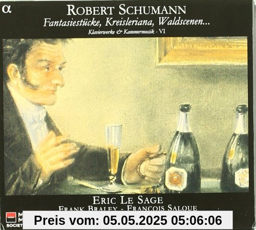 Schumann: Klavierwerke & Kammermusik Vol.6 (Fantasiestücke, Kreisleriana, Waldszenen...) von Eric le Sage