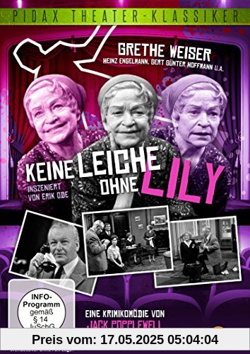 Keine Leiche ohne Lily - Kriminalkomödie mit Grethe Weiser (Pidax Theater-Klassiker) von Erik Ode