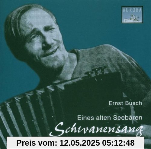 Eines Alten Seebären Schwanensang Eines Alten Seebären Schwanensang von Ernst Busch