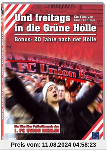 Und freitags in die Grüne Hölle / 20 Jahre nach der Hölle (Union Berlin) von Ernst Cantzler