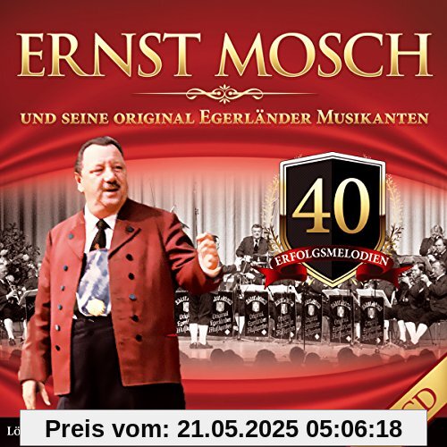 40 Erfolgsmelodien; Originalaufnahmen; Egerland Heimatland; Löffel Polka; Einsame Herzen; Rauschende Birken; Mondschein an der Eger; Die Kapelle hat gewonnen; Schwarzwald Polka; Blaue Augen; Herzweh Polka; Schöne Erinnerung; Festwalzer; Blasmusik 40 Erfolgsmelodien; Originalaufnahmen; Egerland Heimatland; Löffel Polka; Einsame Herzen; Rauschende Birken; Mondschein an der Eger; Die Kapelle hat gewonnen; Schwarzwald Polka; Blaue Augen; Herzweh Polka; Schöne Erinnerung; Festwalzer; Blasmusik von Ernst Mosch&seine Original Egerländer Musikanten
