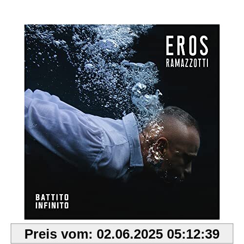 Battito Infinito Battito Infinito von Eros Ramazzotti
