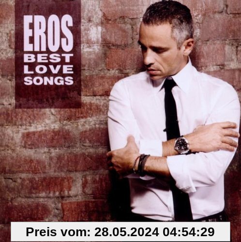 Eros Best Love Songs von Eros Ramazzotti