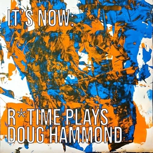 It's Now: R*Time Plays Doug Hammond It's Now: R*Time Plays Doug Hammond von Esp Disk Ltd.