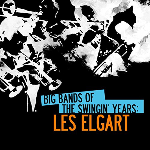 Big Bands Of The Swingin' Years: Les Elgart von Essential Media Group