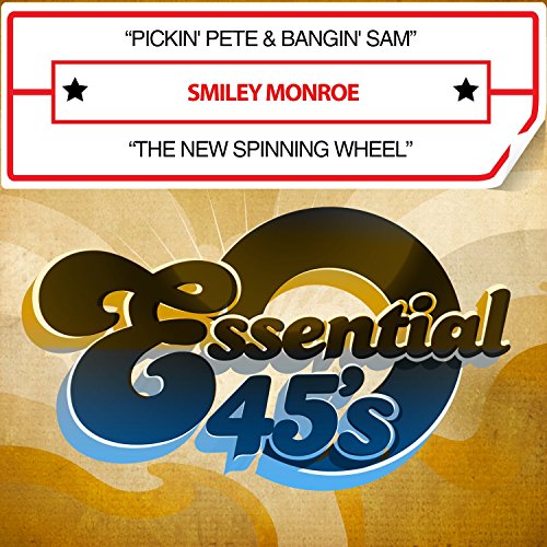 Pickin' Pete & Bangin' Sam / The New Spinning Wheel (Digital 45) von Essential Media Group
