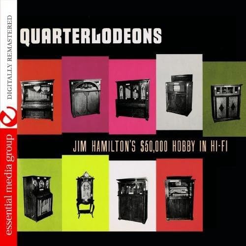 Quarterlodeons - Jim Hamilton's $50,000 Hobby In Hi-Fi (Digitally Remastered) von Essential Media Group
