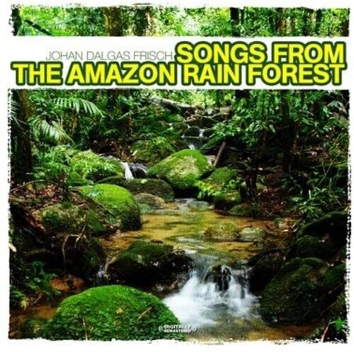 Songs From the Amazon Rain Forest (Digitally Remastered) von Essential Media Group