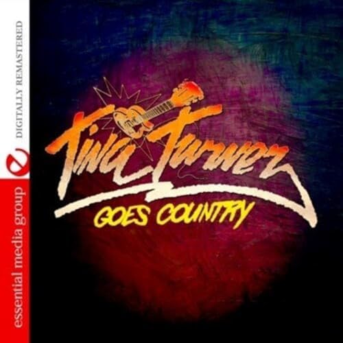 Tina Turner Goes Country (Digitally Remastered) von Essential Media Group