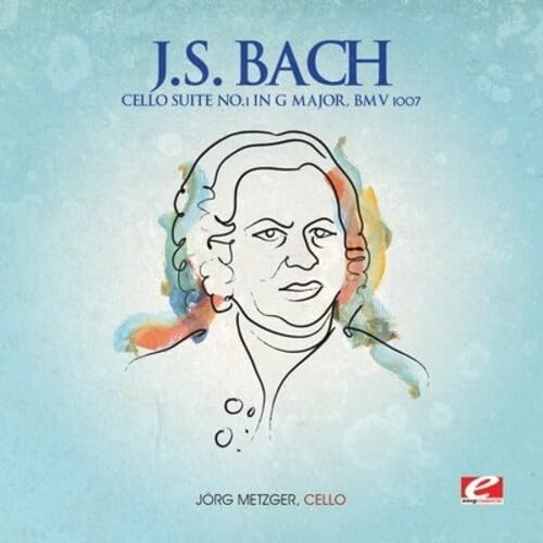 Cello Suite No. 1 in G Major, BMV 1007 (Digitally Remastered) von Essential Media Mod