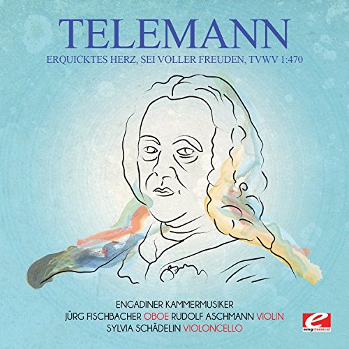 Erquicktes Herz Sei Voller Freuden TVWV 1:470 Erquicktes Herz Sei Voller Freuden TVWV 1:470 von Essential Media Mod