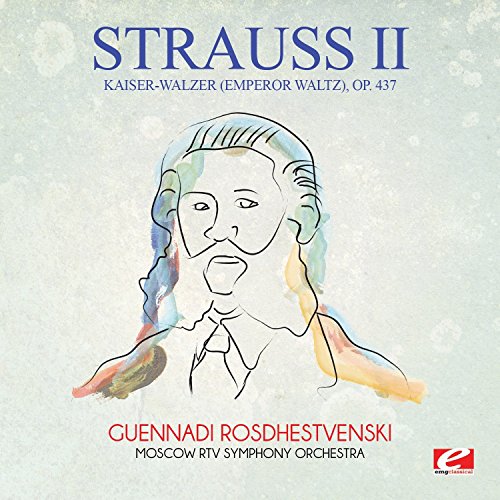 Strauss: Kaiser-Walzer (Emperor Waltz), Op. 437 (Digitally Remastered) von Essential Media Mod