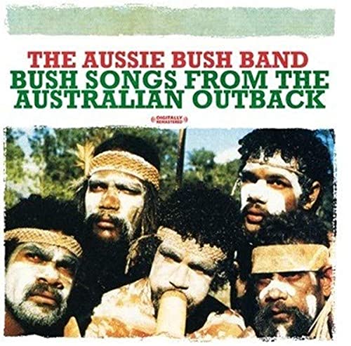 Bush Songs From The Australian Outback (Digitally Remastered) von Essential Media