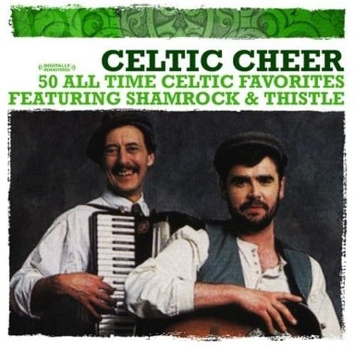 Celtic Cheer - 50 All Time Celtic Favorites (Digitally Remastered) von Essential Media