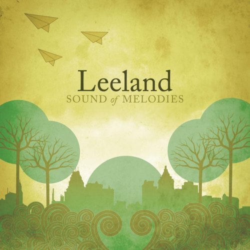 Sound of Melodies by Leeland (2006) Audio CD von Essential