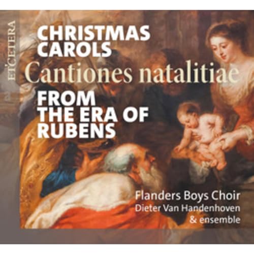 Christmas Carols from the Era of Rubens (Cantiones Natalitiae) von Etcetera