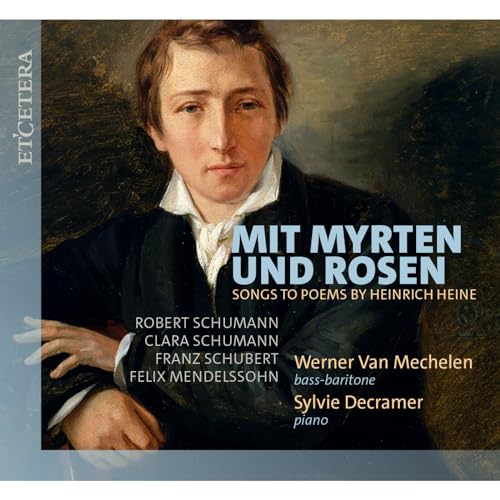 Mit Myrten und Rosen (Lieder zu Gedichten Von Heinrich Heine) von Etcetera