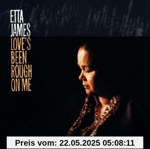 Love's Been Rough on Me Love's Been Rough on Me von Etta James