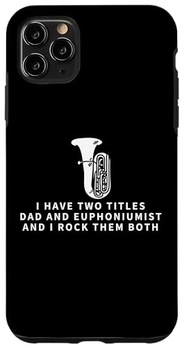 Euphoniumist And Dad Proud Funny Men-Euphonium Hülle für iPhone 11 Pro Max Euphoniumist And Dad Proud Funny Men-Euphonium Hülle für iPhone 11 Pro Max von Euphonium Gifts For Men And Women