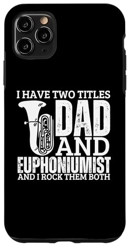 Euphoniumist And Dad Proud Funny Men-Euphonium Hülle für iPhone 11 Pro Max Euphoniumist And Dad Proud Funny Men-Euphonium Hülle für iPhone 11 Pro Max von Euphonium Gifts For Men And Women