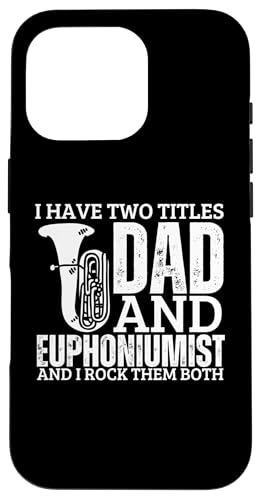 Euphoniumist And Dad Proud Funny Men-Euphonium Hülle für iPhone 16 Pro Euphoniumist And Dad Proud Funny Men-Euphonium Hülle für iPhone 16 Pro von Euphonium Gifts For Men And Women
