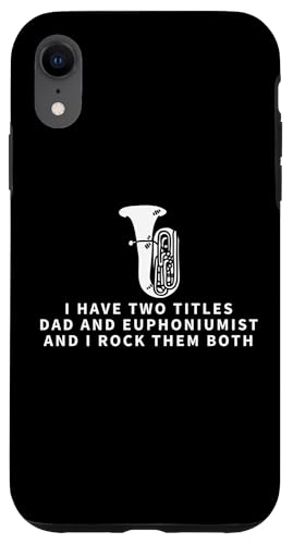 Euphoniumist And Dad Proud Funny Men-Euphonium Hülle für iPhone XR Euphoniumist And Dad Proud Funny Men-Euphonium Hülle für iPhone XR von Euphonium Gifts For Men And Women