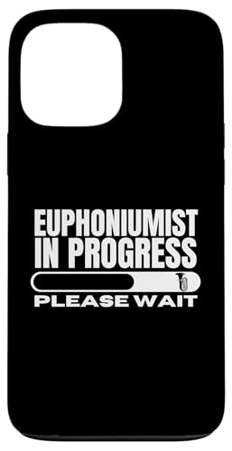 Euphoniumist In Progress Loading Funny Men Euphonium Hülle für iPhone 13 Pro Max Euphoniumist In Progress Loading Funny Men Euphonium Hülle für iPhone 13 Pro Max von Euphonium Gifts For Men And Women