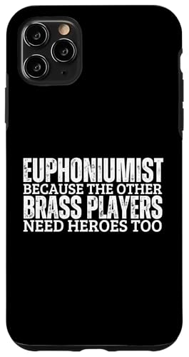 Euphoniumist Weil Blechbläser Helden brauchen Spaß Euphonium Hülle für iPhone 11 Pro Max Euphoniumist Weil Blechbläser Helden brauchen Spaß Euphonium Hülle für iPhone 11 Pro Max von Euphonium Gifts For Men And Women