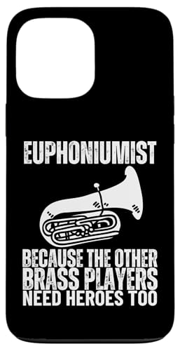 Euphoniumist Weil Blechbläser Helden brauchen Spaß Euphonium Hülle für iPhone 13 Pro Max Euphoniumist Weil Blechbläser Helden brauchen Spaß Euphonium Hülle für iPhone 13 Pro Max von Euphonium Gifts For Men And Women