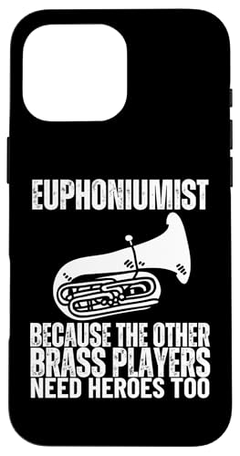 Euphoniumist Weil Blechbläser Helden brauchen Spaß Euphonium Hülle für iPhone 16 Pro Max Euphoniumist Weil Blechbläser Helden brauchen Spaß Euphonium Hülle für iPhone 16 Pro Max von Euphonium Gifts For Men And Women