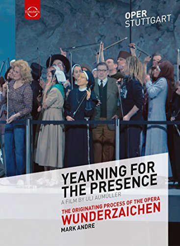 Yearning at the Presence / Ringen um die Gegenwart: Die Entstehung der Oper wunderzaichen von Mark Andre [DVD] von EuroArts (Naxos Deutschland GmbH)