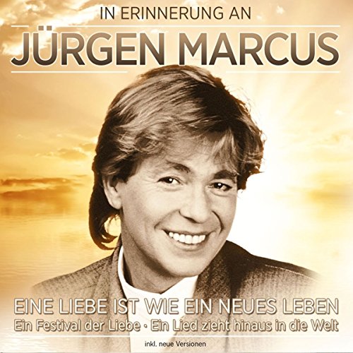 In Erinnerung an Jürgen Marcus - Eine neue Liebe ist wie ein neues Leben von Eurotrend (MCP Sound & Media)