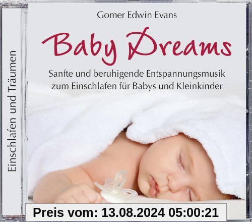 Baby Dreams, Entspannungsmusik für Babys zum Einschlafen, Entspannung Baby CD, Einschlafmusik für Babys von Evans, Gomer Edwin