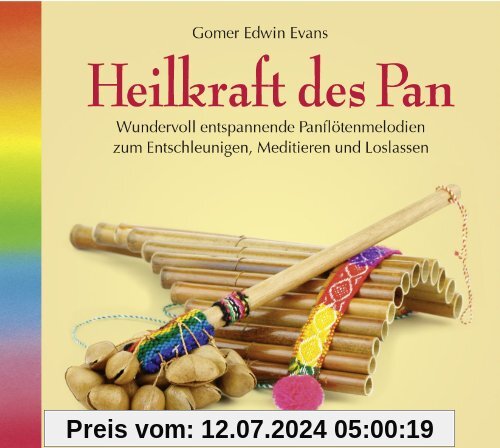 Heilkraft des Pan (2118), Panflötenmusik zum Entschleunigen, Meditieren und Loslassen. Musik Panflöte von Evans, Gomer Edwin