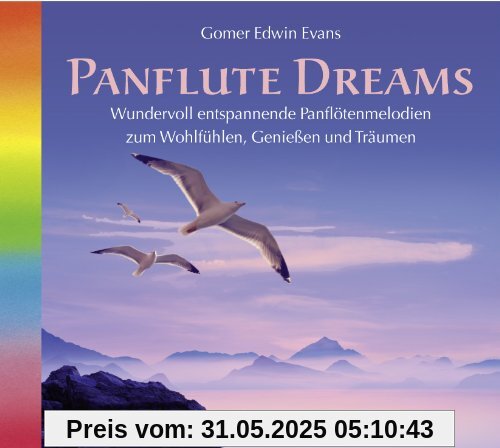 Panflute Dreams. Wundervolle Panflötenmelodien zum Wohlfühlen, Genießen und Träumen. Panflötenmusik, Musik Panflöte Panflute Dreams. Wundervolle Panflötenmelodien zum Wohlfühlen, Genießen und Träumen. Panflötenmusik, Musik Panflöte von Gomer Edwin Evans