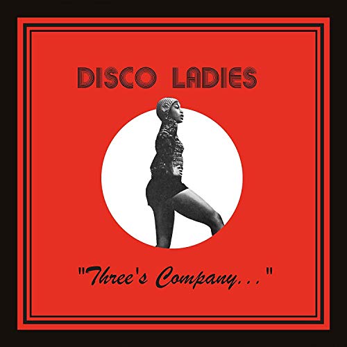Disco Ladies - ?Three's Company...? (1 CD) von Everland