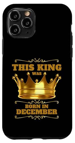 Dieser König wurde im Dezember geboren, Geburtstagsfeier Hülle für iPhone 11 Pro Dieser König wurde im Dezember geboren, Geburtstagsfeier Hülle für iPhone 11 Pro von Every Month Birthday King Apparel