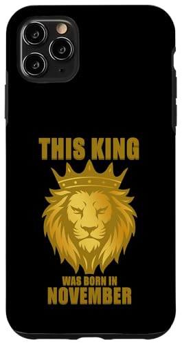 Dieser König wurde im November geboren, Geburtstagsfeier Hülle für iPhone 11 Pro Max Dieser König wurde im November geboren, Geburtstagsfeier Hülle für iPhone 11 Pro Max von Every Month Birthday King Apparel