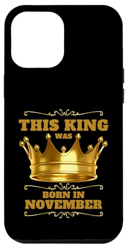 Dieser König wurde im November geboren, Geburtstagsfeier Hülle für iPhone 12 Pro Max Dieser König wurde im November geboren, Geburtstagsfeier Hülle für iPhone 12 Pro Max von Every Month Birthday King Apparel